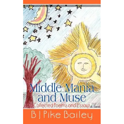 Middle Mania and Muse: Collected Poems and Essays - Paperback