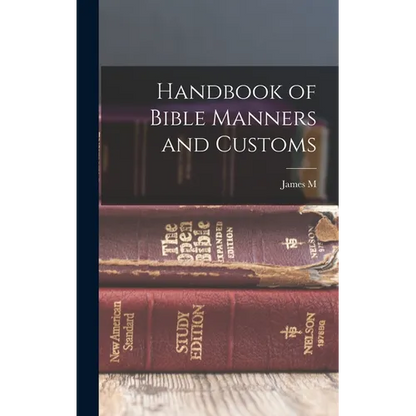 Handbook of Bible Manners and Customs - Hardcover
