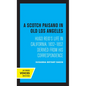 A Scotch Paisano in Old Los Angeles: Hugo Reid's Life in California, 1832-1852 Derived from His Correspondence - Paperback