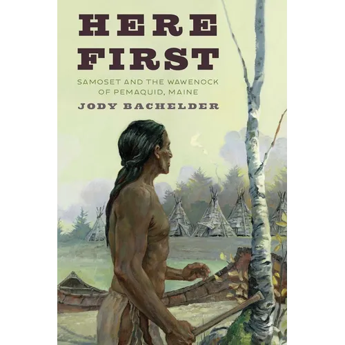 Here First: Samoset and the Wawenock of Pemaquid, Maine - Paperback