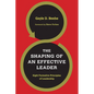 The Shaping of an Effective Leader: Eight Formative Principles of Leadership - Paperback
