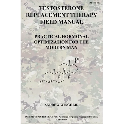 Fm-Trt-001: Testosterone Replacement Therapy Field Manual: Practical Hormonal Optimization for the Modern Man - Paperback