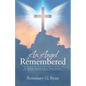 An Angel Remembered: A Novel based on a True Story - Paperback
