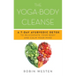 Yoga-Body Cleanse: A 7-Day Ayurvedic Detox to Rejuvenate Your Body and Calm Your Mind - Paperback