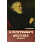 A Sportsman's Sketches, Volume 2 - Paperback