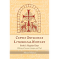 Coptic Orthodox Liturgical History - Book 1: Regular Days (Offering of Incense, Liturgies, and Vigil): Regular Days - Paperback