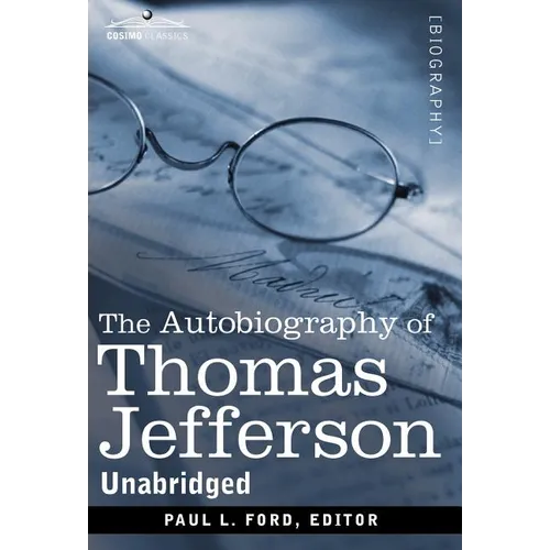 The Autobiography of Thomas Jefferson - Hardcover