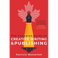 The Canadian Guide to Creative Writing and Publishing - Paperback