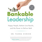 Bankable Leadership: Happy People, Bottom-Line Results, and the Power to Deliver Both - Hardcover