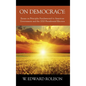 On Democracy: Essays on Principles Fundamental to American Government and the 2020 Presidential Election - Hardcover