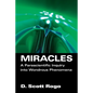 Miracles: A Parascientific Inquiry into Wondrous Phenomena - Paperback