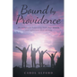 Bound by Providence: An unforeseen happening links four women and influences their destiny - Paperback
