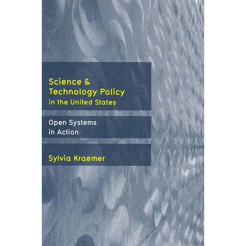 Science and Technology Policy in the United States: Open Systems in Action - Paperback