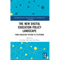 The New Digital Education Policy Landscape: From Education Systems to Platforms - Paperback