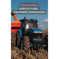 Agricultural Equipment Operations - Hardcover