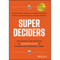 Super Deciders: The Science and Practice of Making Decisions in Dynamic and Uncertain Times - Hardcover