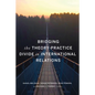 Bridging the Theory-Practice Divide in International Relations - Paperback