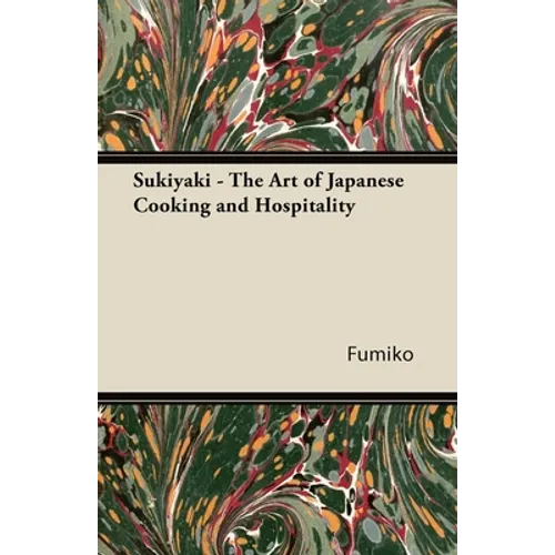 Sukiyaki - The Art of Japanese Cooking and Hospitality - Paperback