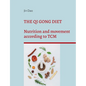The Qi Gong Diet: Nutrition and movement according to TCM - Paperback