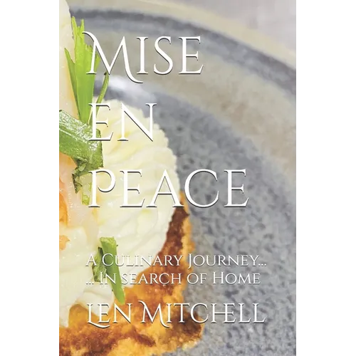 Mise en Peace: A Culinary Journey ... In search of Home - Paperback