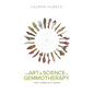 The Art and Science of Gemmotherapy: The Complete Guide - Paperback