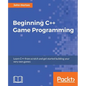 Beginning C++ Game Programming: Learn C++ from scratch and get started building your very own games - Paperback
