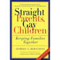 Straight Parents, Gay Children: Keeping Families Together - Paperback