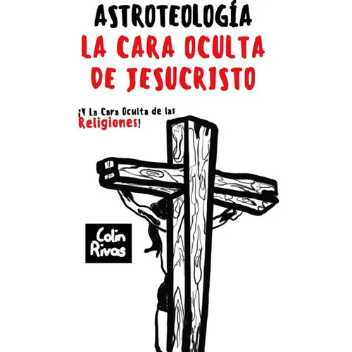 Astroteolog?a: La Cara Oculta de Jesucristo Y Las Religiones - Paperback