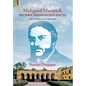 Maligned Maverick: Michael Madhusudan Datta: Life, Letters and Literature - Hardcover