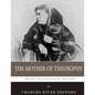 The Mother of Theosophy: The Life and Legacy of H.P. Blavatsky - Paperback