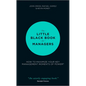 The Little Black Book for Managers: How to Maximize Your Key Management Moments of Power - Hardcover