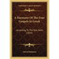 A Harmony Of The Four Gospels In Greek: According To The Text Hahn (1845) - Paperback