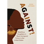 Against!: Rebellious Daughters in Black Immigrant Fiction in the United States - Paperback