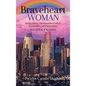 Braveheart Woman: Rising Above: The Incredible Faith in Perseverance and Forgiveness. - Hardcover