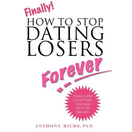 Finally!: How to Stop Dating Losers Forever - Hardcover