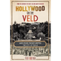 HOLLYWOOD ON THE VELD - When movie mayhem gripped the City of Gold - Paperback