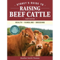 Storey's Guide to Raising Beef Cattle, 4th Edition: Health, Handling, Breeding - Hardcover