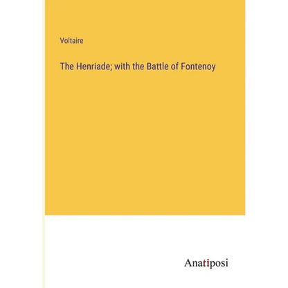 The Henriade; with the Battle of Fontenoy - Paperback