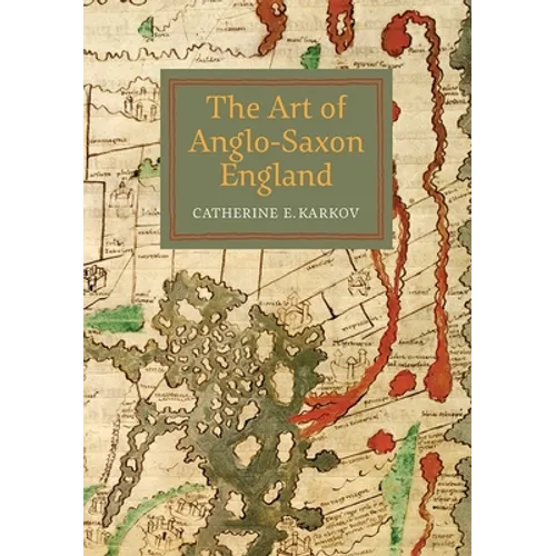 The Art of Anglo-Saxon England - Paperback