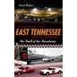 A History of East Tennessee Auto Racing: The Thrill of the Mountains - Hardcover