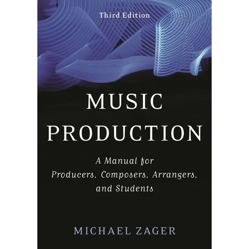 Music Production: A Manual for Producers, Composers, Arrangers, and Students - Paperback