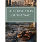 The First Steps of the Way: Walking with the Fathers of the Church - Hardcover