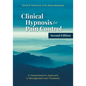 Clinical Hypnosis for Pain Control: A Comprehensive Approach to Management and Treatment - Paperback