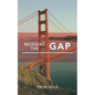 Bridging the Gap - Paperback