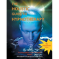 The Holistic Guide to Hypnotherapy: The Essential Guide for Consciousness Engineers Volume 2 - Paperback