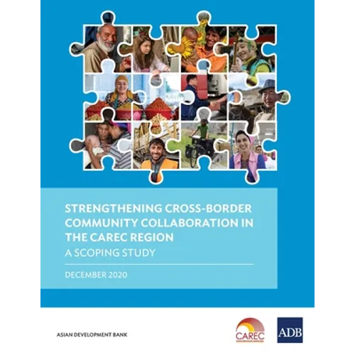 Strengthening Cross-Border Community Collaboration in the CAREC Region - Paperback
