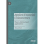 Applied Financial Econometrics: Theory, Method and Applications - Paperback