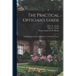 The Practical Optician's Guide: an Elementary Course for Opticians / by Harry L. Taylor. - Paperback
