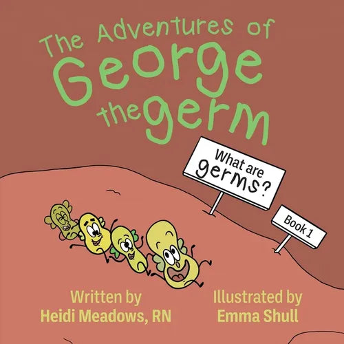 The Adventures of George the Germ: What are Germs? - Paperback