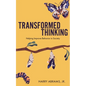 Transformed Thinking: Helping Improve Behavior in Society - Paperback